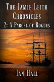 The Jamie Leith Chronicles 2: A Parcel of Rogues (The Lamie Leith Chronicles, #2) (eBook, ePUB) The Jamie Leith Chronicles 2: A Parcel of Rogues (The Lamie Leith Chronicles, #2) (eBook, ePUB)