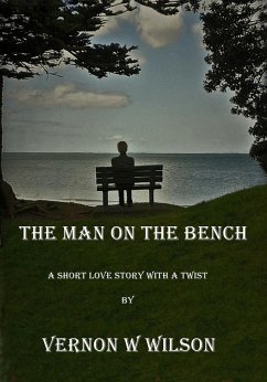 The Man On The Bench (eBook, ePUB) - Wilson, Vernon W.