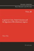 Capital-in-Crisis, Trade Unionism and the Question of Revolutionary Agency (eBook, ePUB)