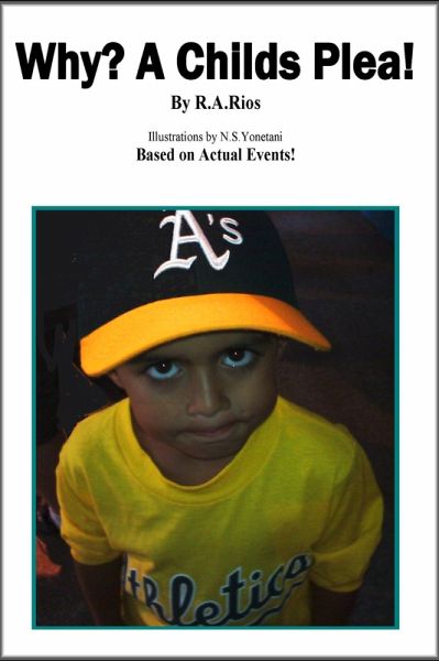 Why? A Childs Plea! (eBook, ePUB) Why? A Childs Plea! (eBook, ePUB)