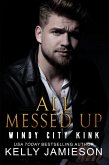 All Messed Up (Windy City Kink, #2) (eBook, ePUB)