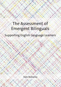 The Assessment of Emergent Bilinguals (eBook, ePUB) - Mahoney, Kate