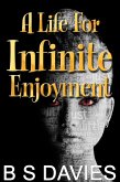 A Life For Infinite Enjoyment (eBook, ePUB)