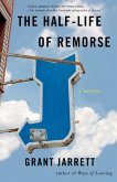 The Half-Life of Remorse (eBook, ePUB)