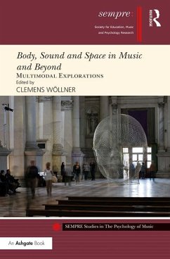 Body, Sound and Space in Music and Beyond: Multimodal Explorations (eBook, PDF)