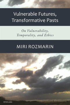 Vulnerable Futures, Transformative Pasts (eBook, ePUB) - Miri Rozmarin, Rozmarin