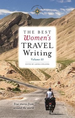 The Best Women's Travel Writing, Volume 11 (eBook, ePUB)