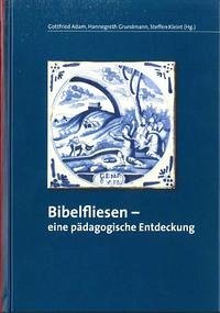 Bibelfliesen - Adam, Gottfried; Grundmann, Hannegreth; Kleint, Steffen