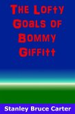 The Lofty Goals of Bommy Giffitt (eBook, ePUB) The Lofty Goals of Bommy Giffitt (eBook, ePUB)