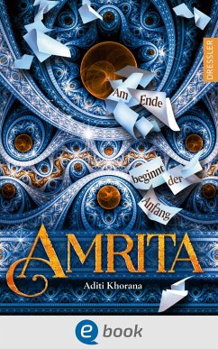 Amrita. Am Ende beginnt der Anfang (eBook, ePUB) - Khorana, Aditi