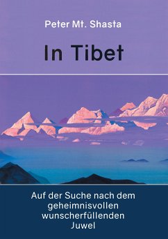 In Tibet auf der Suche nach dem geheimnisvollen wunscherfüllenden Juwel (eBook, ePUB)