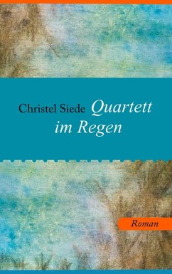 Quartett im Regen (eBook, ePUB) - Siede, Christel