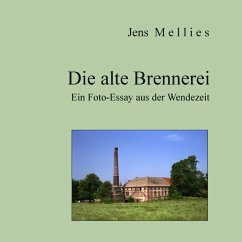 Die alte Brennerei (eBook, ePUB) - Mellies, Jens