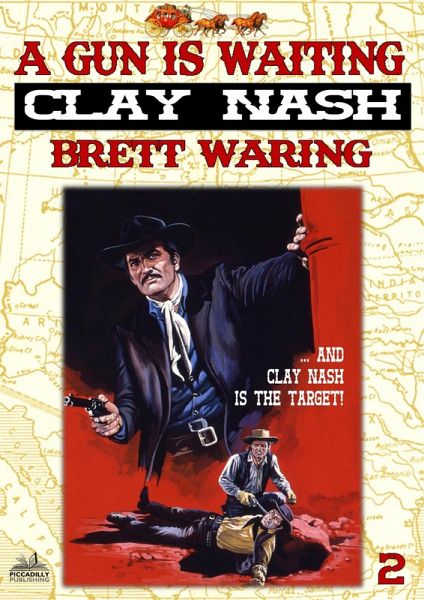Clay Nash 2: A Gun Is Waiting (eBook, ePUB) Clay Nash 2: A Gun Is Waiting (eBook, ePUB)