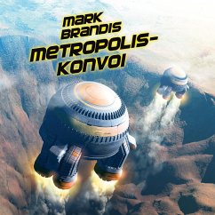 Metropolis-Konvoi / Weltraumpartisanen Bd.27 (MP3-Download) - von Michalewsky, Nikolai