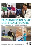 Fundamentals of U.S. Health Care (eBook, ePUB) Fundamentals of U.S. Health Care (eBook, ePUB)