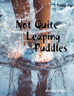 Not Quite Leaping Puddles (eBook, ePUB) - Blanks, Barbara