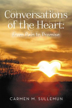 Conversations of the Heart From Pain to Promise (eBook, ePUB) - Sullemun, Carmen M.