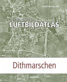 Der historische Luftbildatlas: Dithmarschen