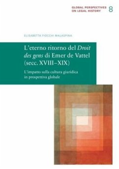 L'eterno ritorno del Droit des gens di Emer de Vattel (secc. XVIII-XIX) - Fiocchi Malaspina, Elisabetta