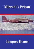 Mizrahi's Prison (Murphy, Huff & Palmer, #2) (eBook, ePUB) Mizrahi's Prison (Murphy, Huff & Palmer, #2) (eBook, ePUB)