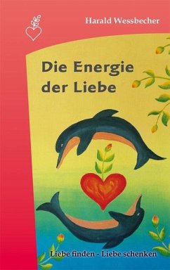 Die Energie der Liebe - Wessbecher, Harald