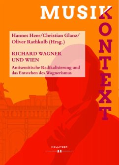 Richard Wagner und Wien: Antisemitische Radikalisierung und das Entstehen des Wagnerismus (Musikkontext)
