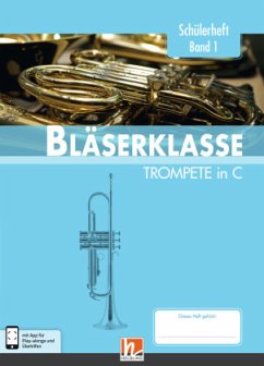 5. Klasse - Schülerheft - Trompete / Leitfaden Bläserklasse Bd.1