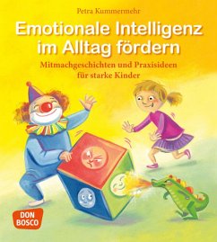 Emotionale Intelligenz im Alltag fördern - Kummermehr, Petra