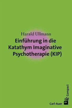 Einführung in die Katathym Imaginative Psychotherapie (KIP) - Ullmann, Harald