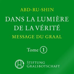 Dans la Lumière de la Vérité - Message du Graal (MP3-Download) - Abd-ru-shin