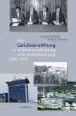 Die Carl-Zeiss-Stiftung in Wiedervereinigung und Globalisierung 1989-2004