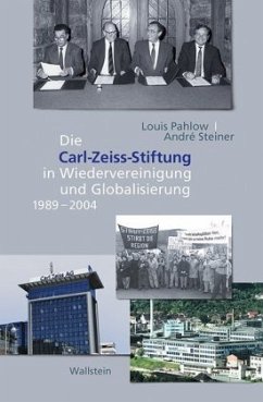 Die Carl-Zeiss-Stiftung in Wiedervereinigung und Globalisierung 1989-2004