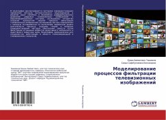 Modelirowanie processow fil'tracii telewizionnyh izobrazhenij - Tashmanov, Erzhan Bajmatovich;Beknazarova, Saida Safibullaevna