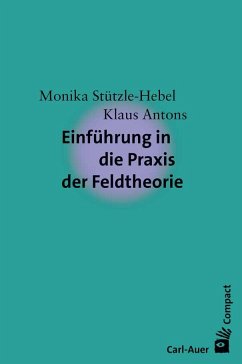 Einführung in die Praxis der Feldtheorie - Stützle-Hebel, Monika;Antons, Klaus