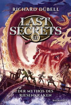 Der Mythos des Riesenkraken / Last Secrets Bd.3 - Dübell, Richard