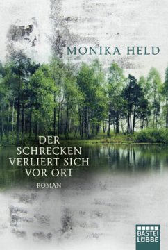 Der Schrecken verliert sich vor Ort - Held, Monika