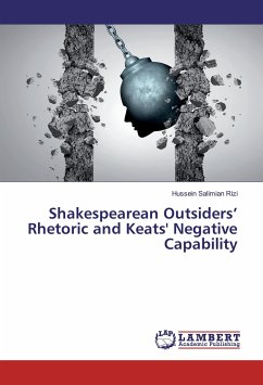 Shakespearean Outsiders¿ Rhetoric and Keats' Negative Capability