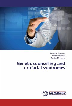 Genetic counselling and orofacial syndromes - Chandra, Parvathy;Lolayekar, Nikita;Hegde, Amitha M.