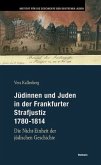 Jüdinnen und Juden in der Frankfurter Strafjustiz 1780-1814
