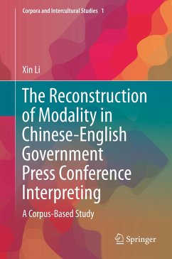 The Reconstruction of Modality in Chinese-English Government Press Conference Interpreting - Li, Xin