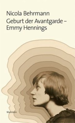 Geburt der Avantgarde - Emmy Hennings - Behrmann, Nicola