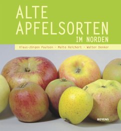 Alte Apfelsorten im Norden - Paulsen, Klaus-Jürgen;Reichert, Malte;Denker, Walter