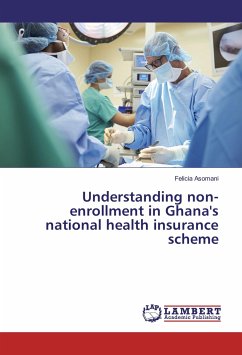Understanding non-enrollment in Ghana's national health insurance scheme - Asomani, Felicia