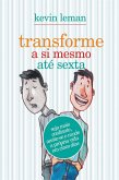 Transforme a si mesmo até sexta (eBook, ePUB)