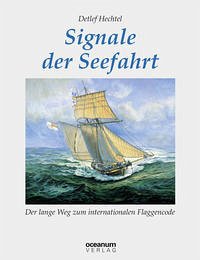 Signale der Seefahrt - Hechtel, Detlef