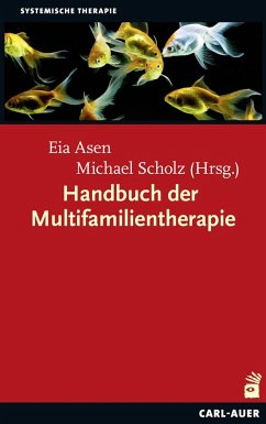 Handbuch der Multifamilientherapie - Asen, Eia;Scholz, Michael