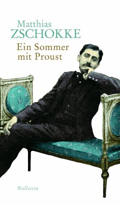 Ein Sommer mit Proust - Zschokke, Matthias