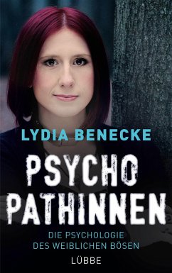 Psychopathinnen - Benecke, Lydia