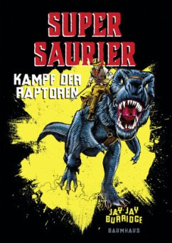 Kampf der Raptoren / Supersaurier Bd.1 - Burridge, Jay J.